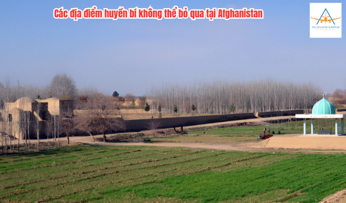 Các địa điểm huyền bí không thể bỏ qua tại Afghanistan