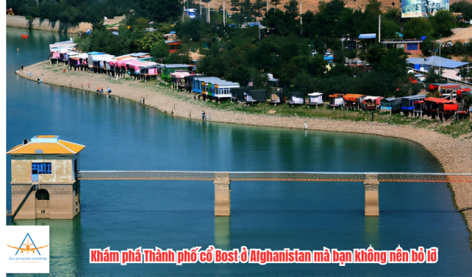 Khám phá Thành phố cổ Bost ở Afghanistan mà bạn không nên bỏ lỡ