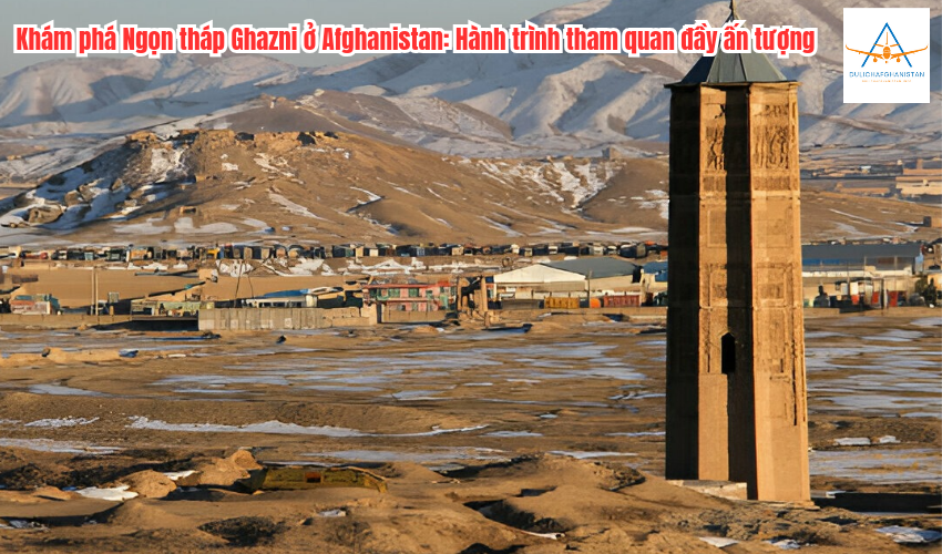 Khám phá Ngọn tháp Ghazni ở Afghanistan: Hành trình tham quan đầy ấn tượng